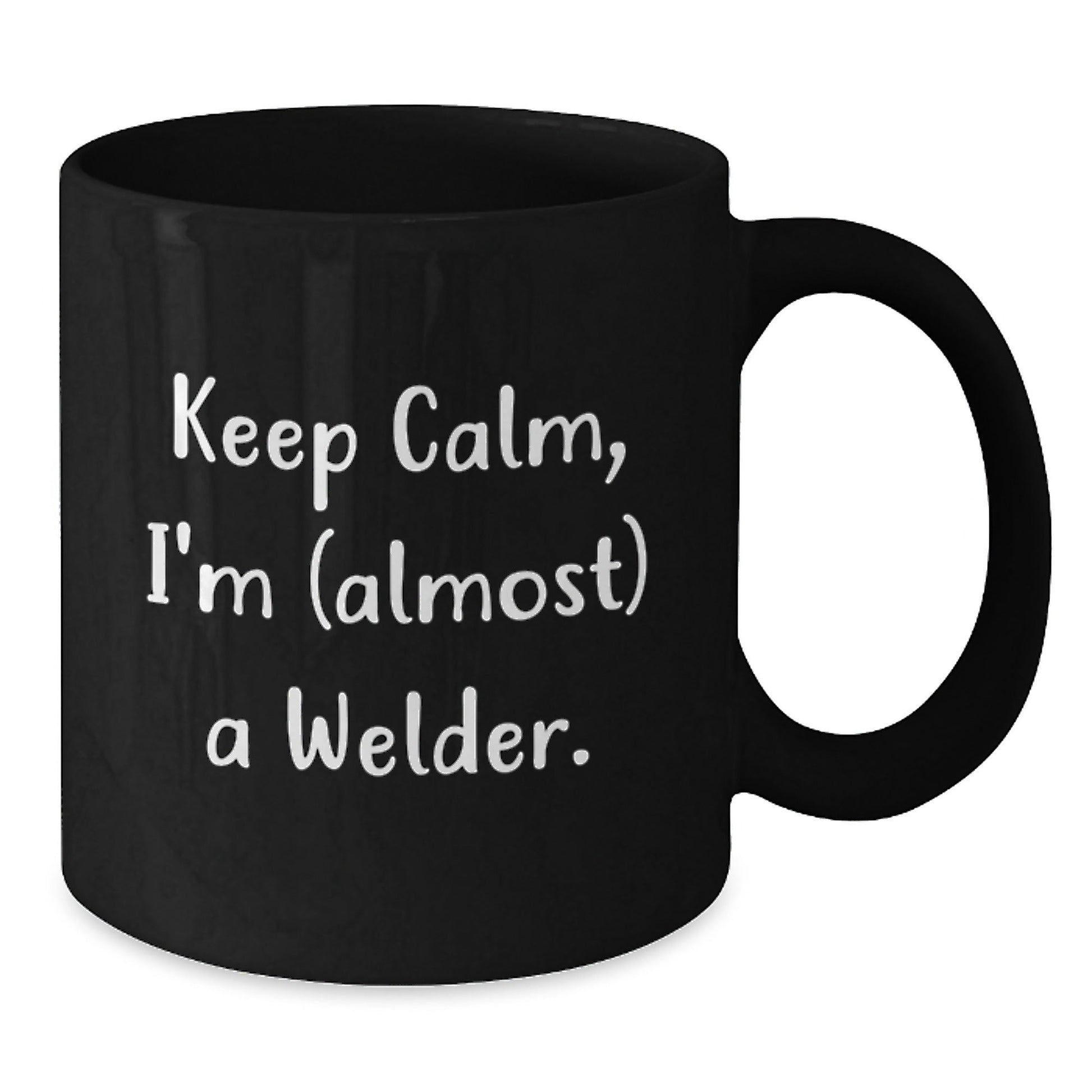 Welder Gifts, Funny Quote Mug, Keep Calm Almost a Welder, Black 11oz - 15oz Coffee Mug, Gifts from Men to Welder Friends on Graduation Day - The Buy Boom