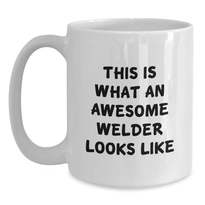 Welder Gifts, Funny Quote Mugs for Welders, Gifts from Friends to Men, 11oz or 15oz White Ceramic Coffee Mugs for Graduation Encouragement - The Buy Boom