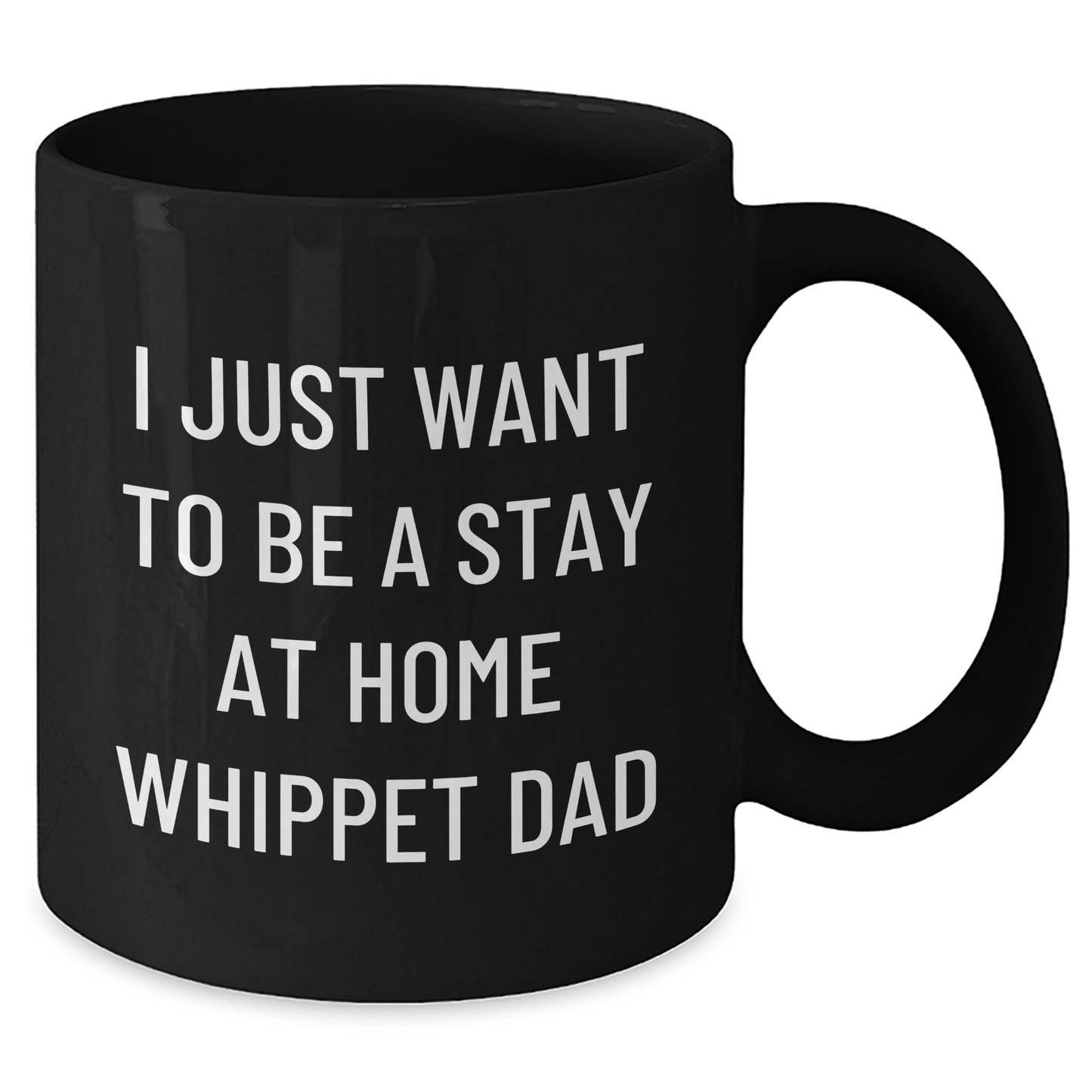Whippet Dog Funny Gifts from Dad to Whippet Dog Lovers on Father's Day, 'I Just Want To Be A Stay At Home Whippet Dad' Quote on Black Coffee Mug - The Buy Boom