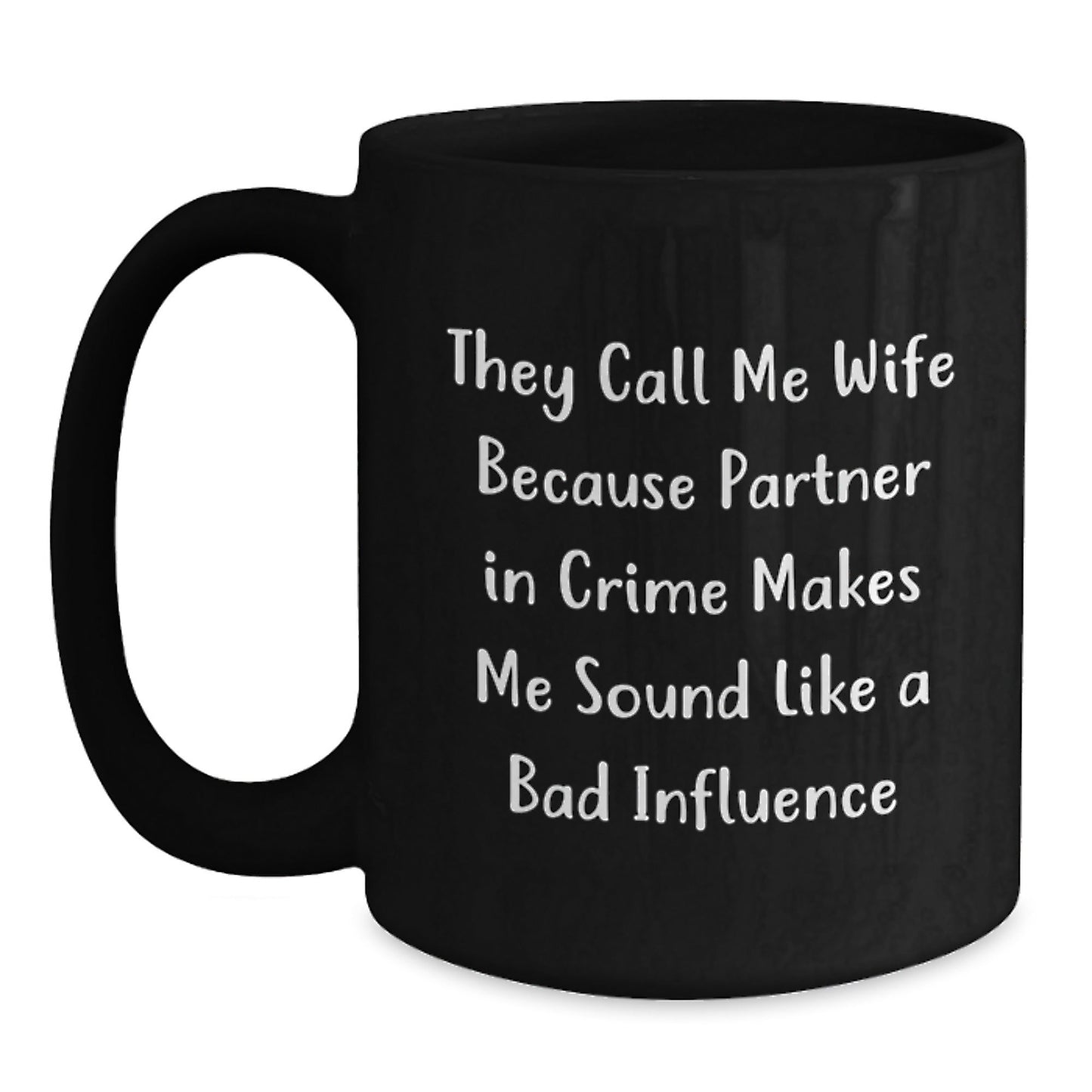 Wife's Partner in Crime Black Coffee Mug, Funny Quote, Birthday Unique Gift from Men to Wife - The Buy Boom