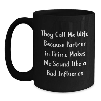 Wife's Partner in Crime Black Coffee Mug, Funny Quote, Birthday Unique Gift from Men to Wife - The Buy Boom