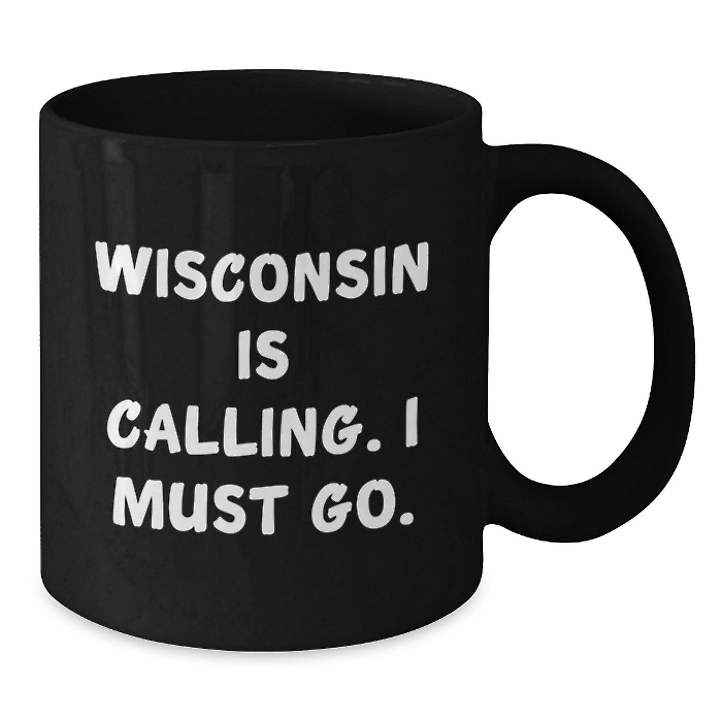 Wisconsin Calling Black Coffee Mug, Funny Quote, Birthday Unique Gifts for Men, Women, Friends, Coworkers, Family - The Buy Boom
