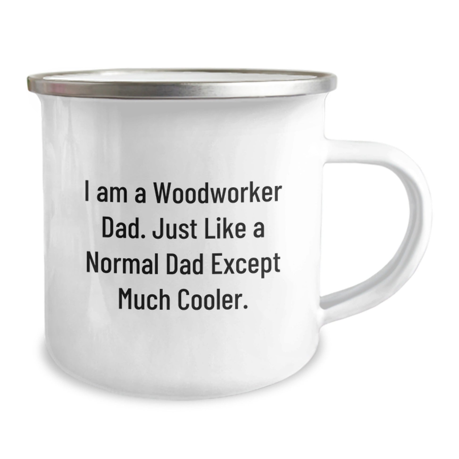 Woodworker Dad Camping Mug, Funny Inspirational Gifts from Men to Woodworker Men for Graduation, 'I Am A Woodworker Dad. Just Like A Normal Dad Except Much Cooler.' - The Buy Boom