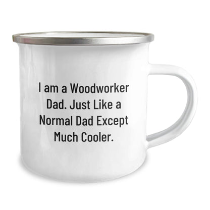 Woodworker Dad Camping Mug, Funny Inspirational Gifts from Men to Woodworker Men for Graduation, 'I Am A Woodworker Dad. Just Like A Normal Dad Except Much Cooler.' - The Buy Boom