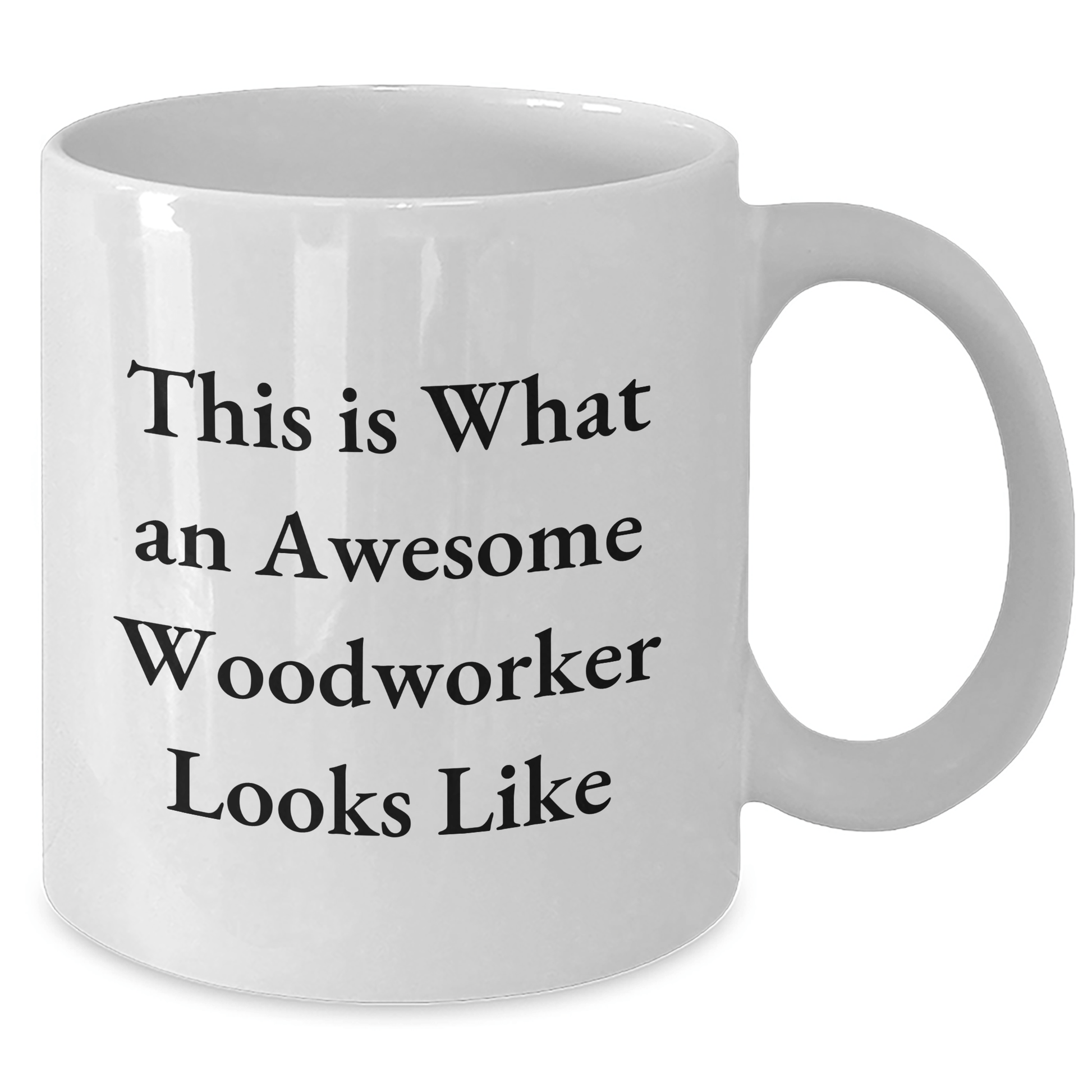 Woodworker Gifts from Friends - Awesome Mugs for Father's Day - Funny Quote on White Coffee Mug, 11oz or 15oz Capacity, Ceramic, Microwave, and Dishwasher Safe - The Buy Boom
