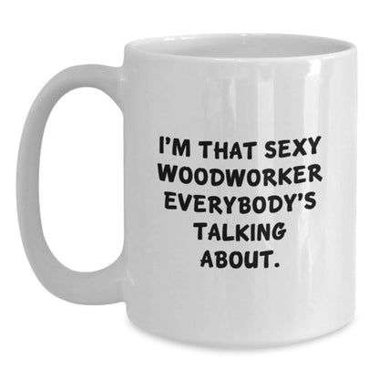 Woodworker Gifts, Funny Quote, White Coffee Mug, Birthday Unique Gifts from Friends for Men - The Buy Boom