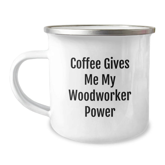 Woodworker's Power, Camping Mug, Funny Quote Gifts from Friends for Men Graduation - The Buy Boom