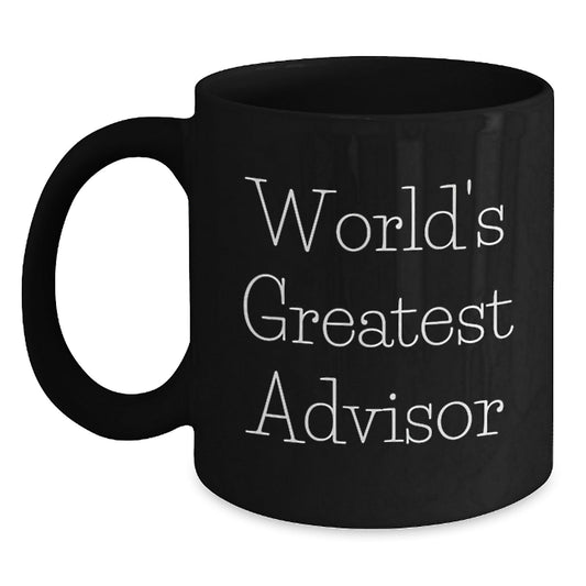 World's Greatest Advisor Funny Birthday Unique Gifts from Friends to Advisor, Advisor Black Coffee Mug, Inspirational Quote - The Buy Boom