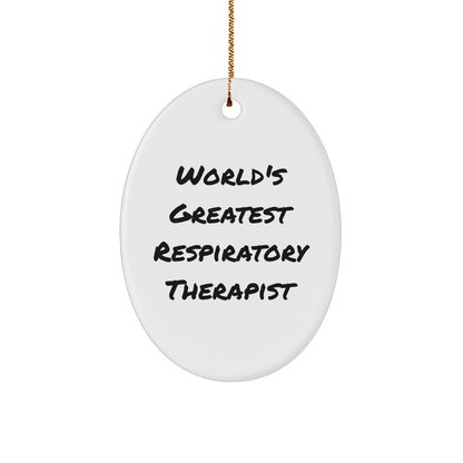World's Greatest Respiratory Therapist Oval Ornament, Gifts from Family to Respiratory Therapist, Christmas Unique Gifts, Inspirational Quote, Oval Ornament for Respiratory Therapist - The Buy Boom