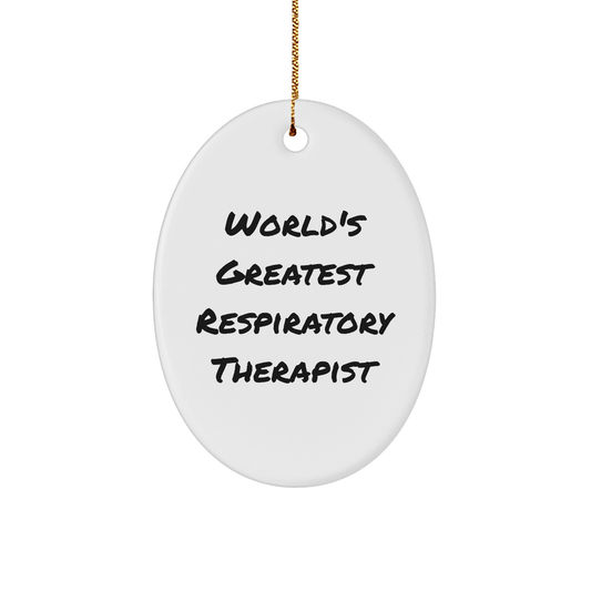 World's Greatest Respiratory Therapist Oval Ornament, Gifts from Family to Respiratory Therapist, Christmas Unique Gifts, Inspirational Quote, Oval Ornament for Respiratory Therapist - The Buy Boom