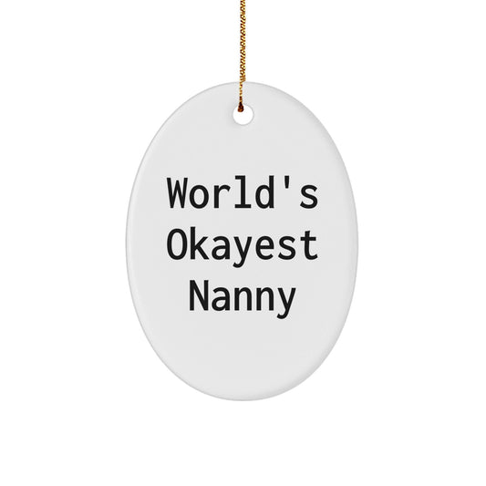 'World's Okayest Nanny' Funny Oval Ornament Gifts from Friends and Family for Nanny Christmas Unique Gifts - The Buy Boom