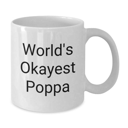 World's Okayest Poppa Funny Gifts from Men to Poppa White Coffee Mug for Birthday Unique Gifts - The Buy Boom