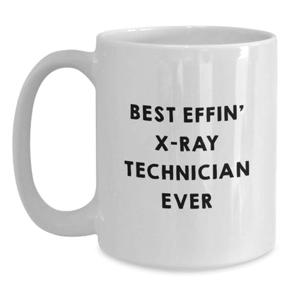 X - Ray Technician Gifts from Friends - Funny White Coffee Mug for Him, Her, or the Best Effin' X - ray Technician Ever at Christmas - The Buy Boom