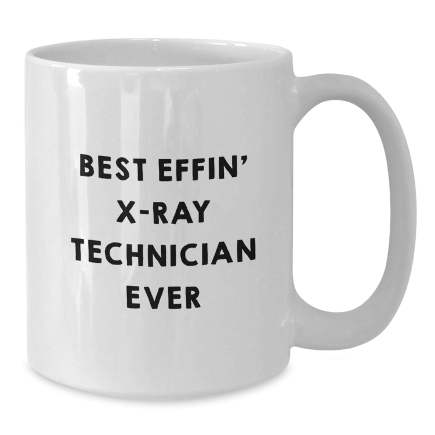 X - Ray Technician Gifts from Friends - Funny White Coffee Mug for Him, Her, or the Best Effin' X - ray Technician Ever at Christmas - The Buy Boom