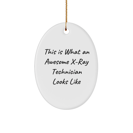 X - Ray Technician Gifts from Friends - This Is What Awesome Looks Like, Oval Ornament, Christmas Unique - The Buy Boom