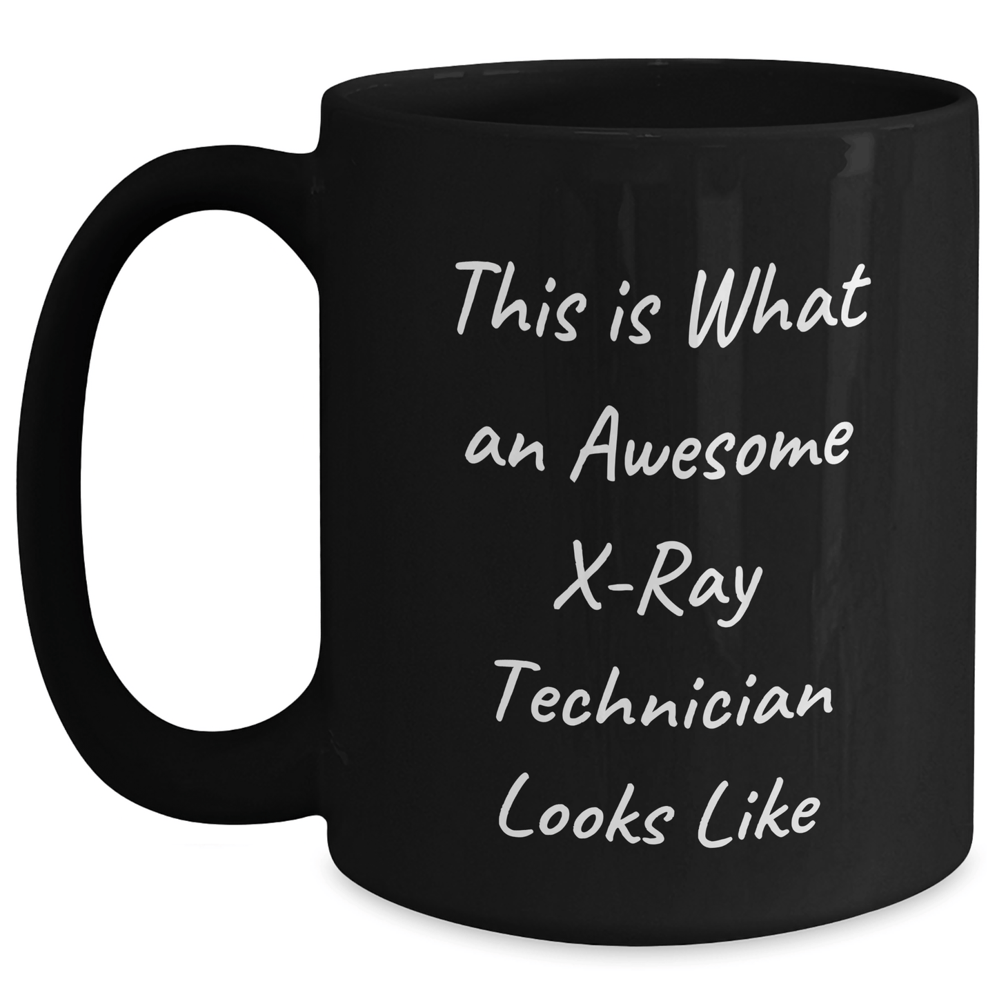 X - Ray Technician Gifts, Funny Quote Mug for Dad, Unique Black Coffee Mug, Microwave and Dishwasher Safe, Gifts from Men to X - Ray Technician - The Buy Boom