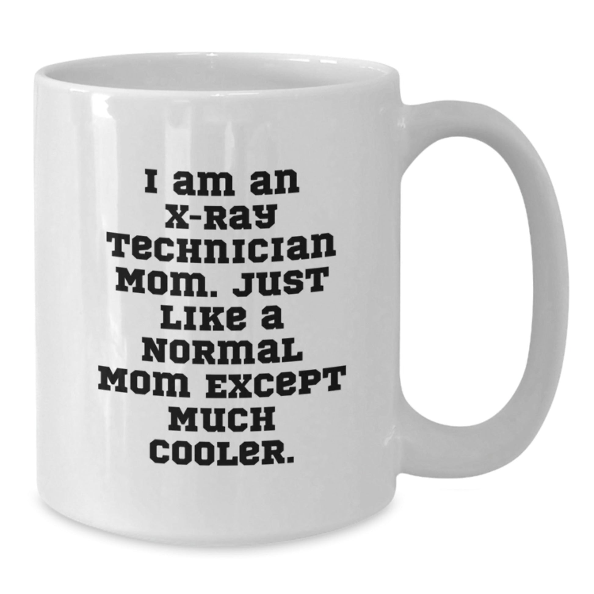 X - Ray Technician Mom Gifts from Friends to X - Ray Technician Women - Funny White Coffee Mug for Christmas Unique - The Buy Boom