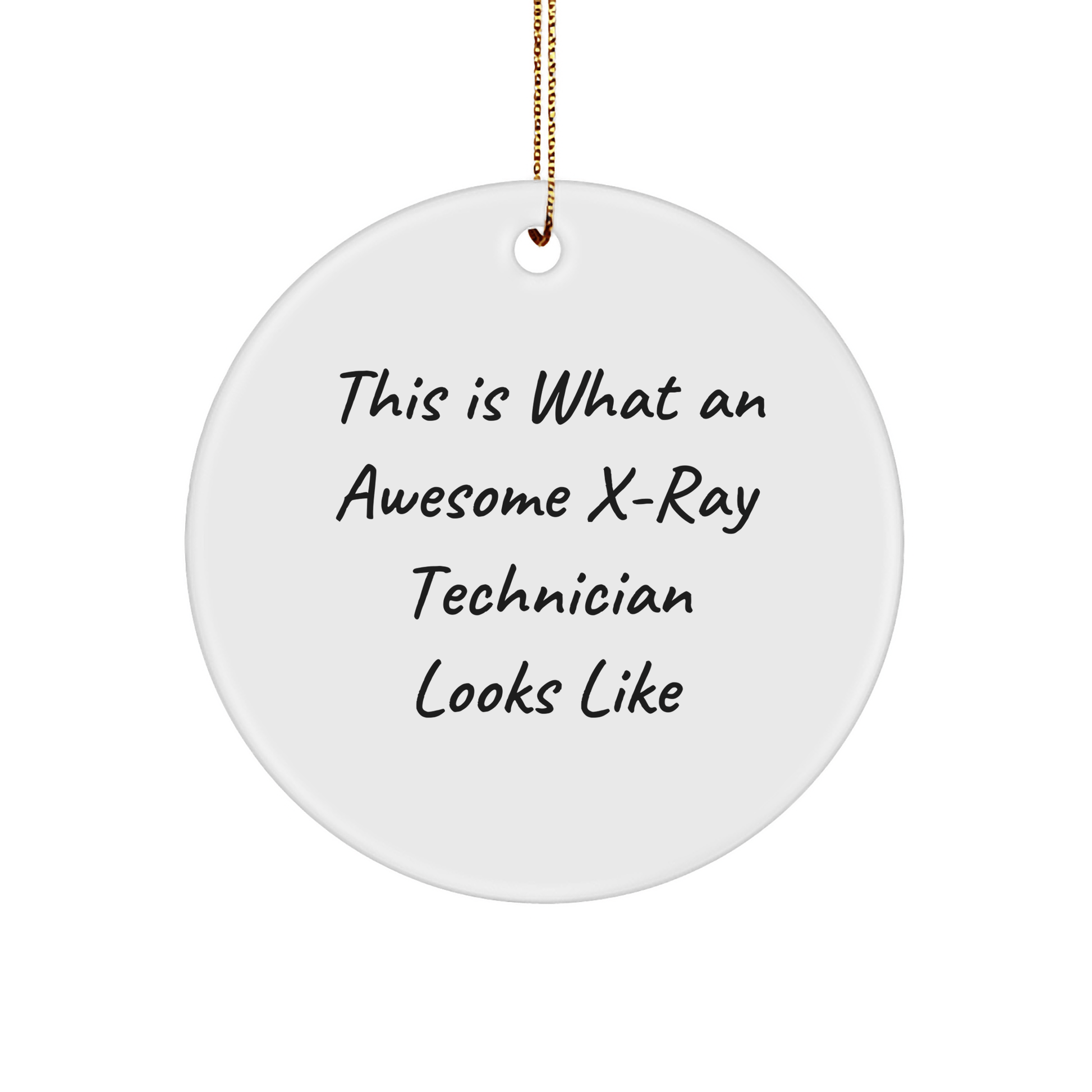 X - Ray Technician Quotes, Funny Gifts for Men from Friends, Christmas Circle Ornament, This Is What An Awesome X - ray Technician Looks Like - The Buy Boom