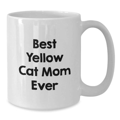 Yellow Cat Mom Ever Funny White Coffee Mug, Gifts from Family to Yellow Cat Lovers, Graduation Unique Gifts - The Buy Boom