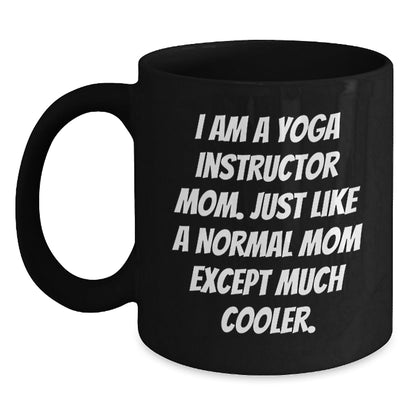 Yoga Instructor Gifts for Women from Mom - Funny Black Coffee Mug, Unique Christmas Unique Gifts for Yoga Lovers, Mom's Humor, Cool Ceramic Mug - The Buy Boom