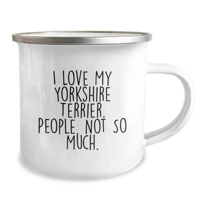 Yorkshire Terrier Dog Lover's Camping Mug, Funny Gift for Friends, Coworkers, Family, 'I Love My Yorkshire Terrier. People, Not So Much.' - The Buy Boom