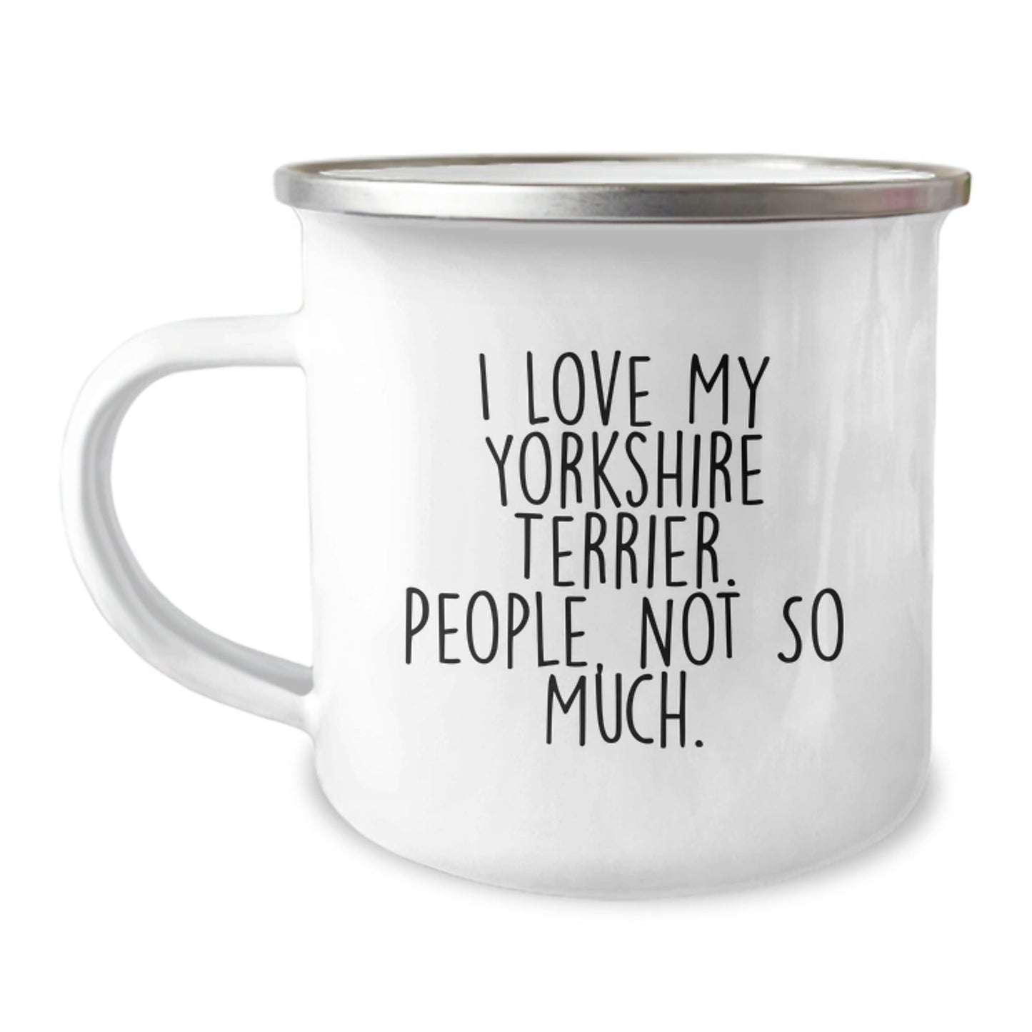 Yorkshire Terrier Dog Lover's Camping Mug, Funny Gift for Friends, Coworkers, Family, 'I Love My Yorkshire Terrier. People, Not So Much.' - The Buy Boom