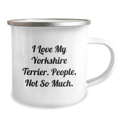 Yorkshire Terrier Dog Lovers' Funny Camping Mug Gifts from Friends to Family - 'I Love My Yorkshire Terrier. People, Not So Much.' - The Buy Boom