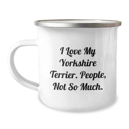 Yorkshire Terrier Dog Lovers' Funny Camping Mug Gifts from Friends to Family - 'I Love My Yorkshire Terrier. People, Not So Much.' - The Buy Boom